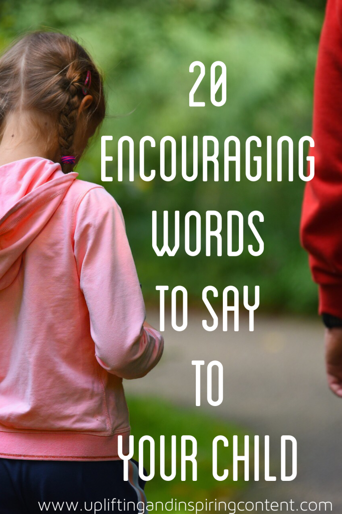 20 Encouraging Words to say to children | Uplifting and Inspiring Content